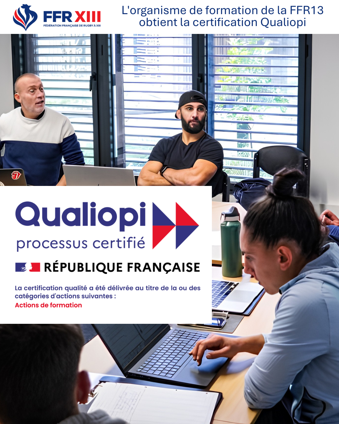 L’organisme de formation de la FFR13 obtient la certification Qualiopi